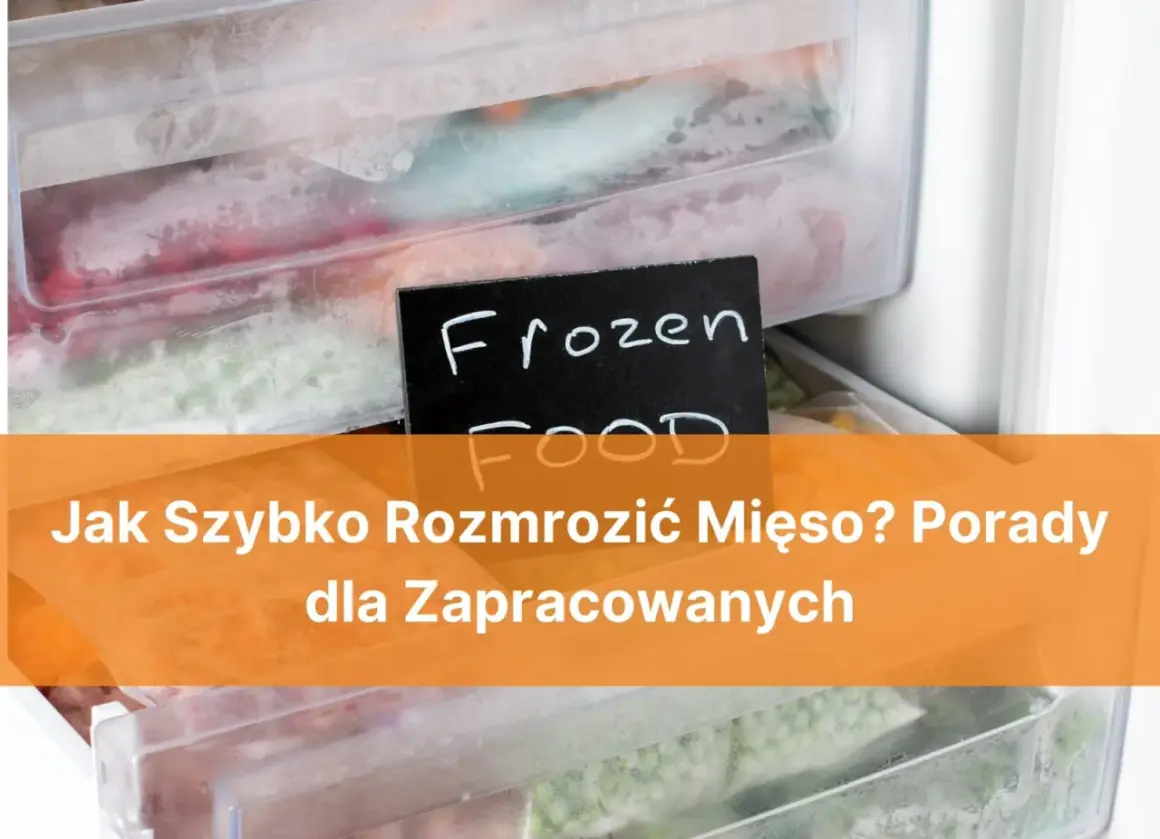 Jak szybko rozmrozić mięso? W zamrażarce pełnej mrożonek, w tym mięsa, znajdziesz praktyczne porady.